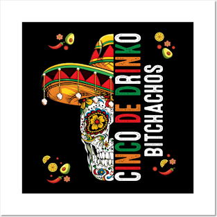 Cinco De Drinko Bitchachos Mens Womens Drinking Funny Posters and Art